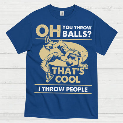 I Throw People Wrestling Humor Graphic T Shirt