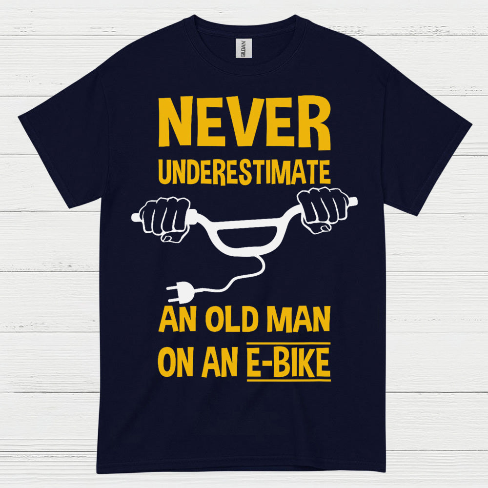 Never Underestimate Old Man E Bike T Shirt
