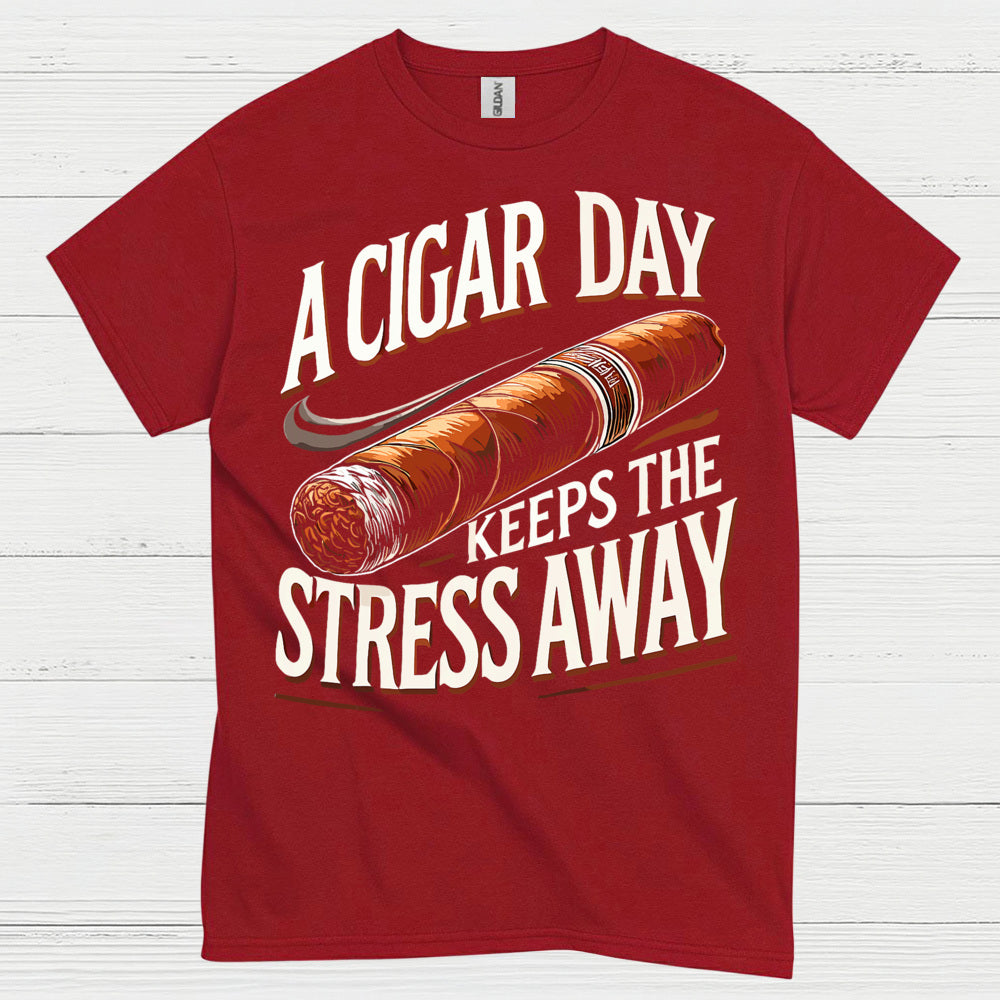 A Cigar A Day Keeps Stress Away T Shirt
