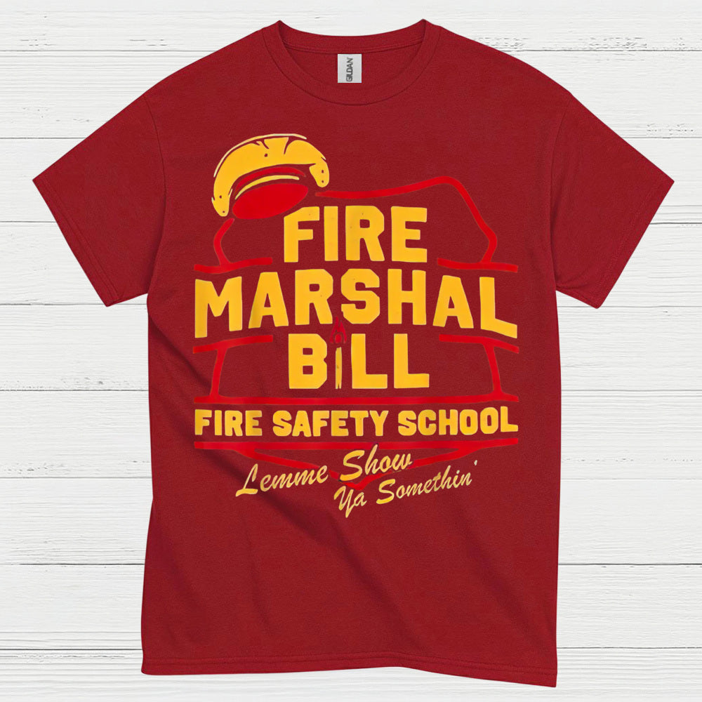 Fire Marshal Bill Fire Safety School T Shirt