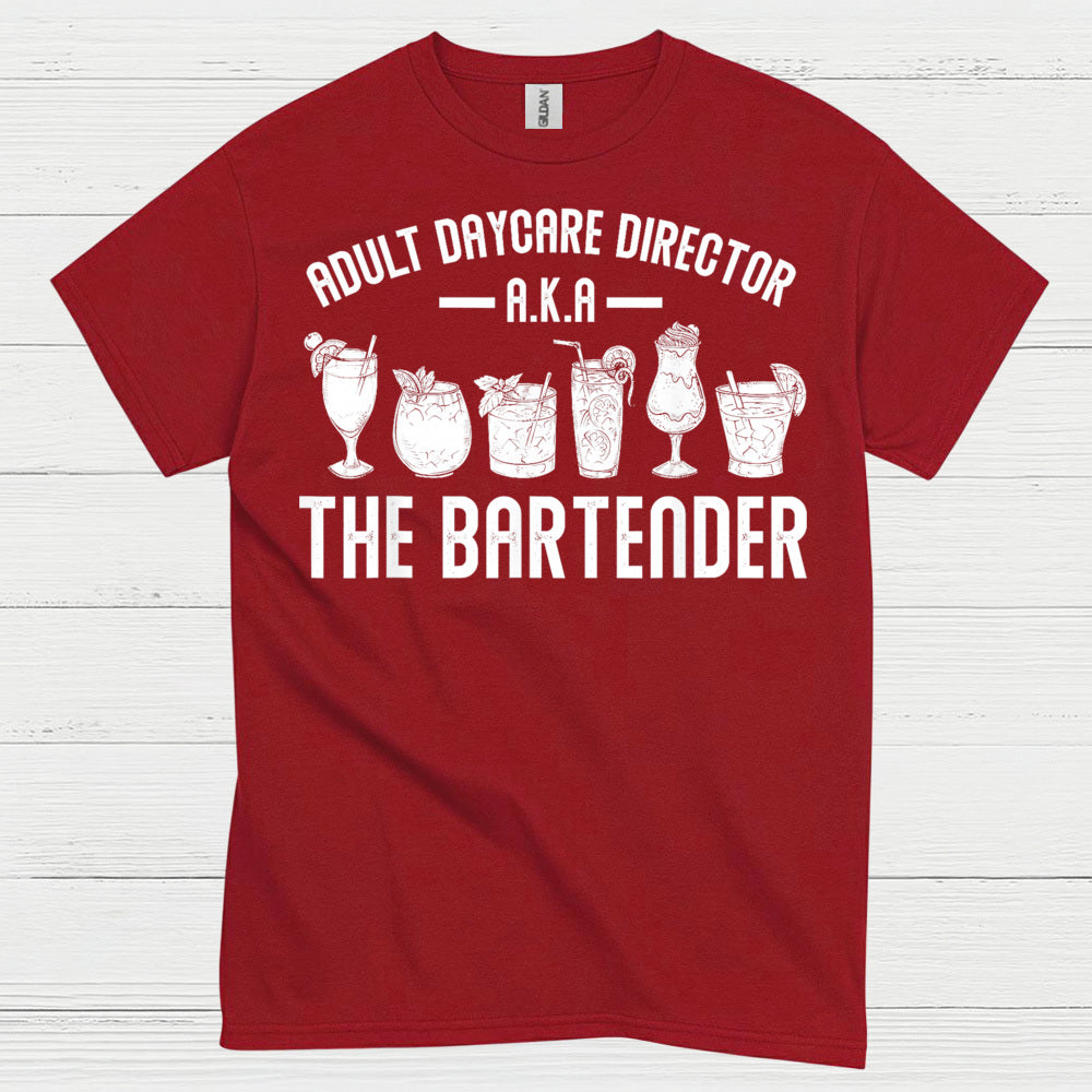 Adult Daycare Director Bartender Humor T Shirt