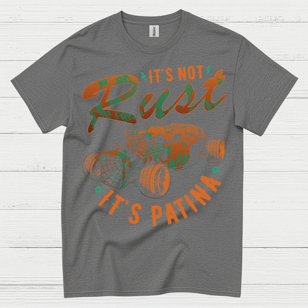 It's Not Rust It's Patina T Shirt