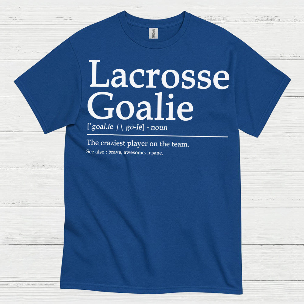Lacrosse Goalie Definition Funny T Shirt