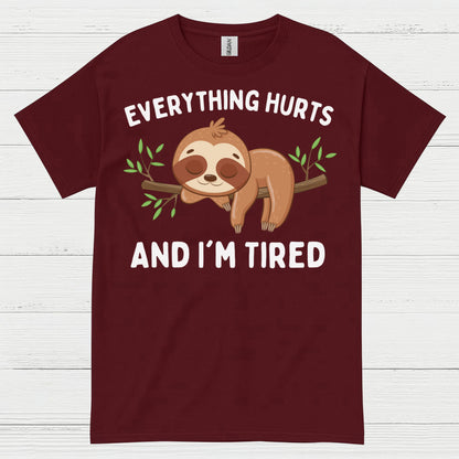 Everything Hurts Sloth T Shirt