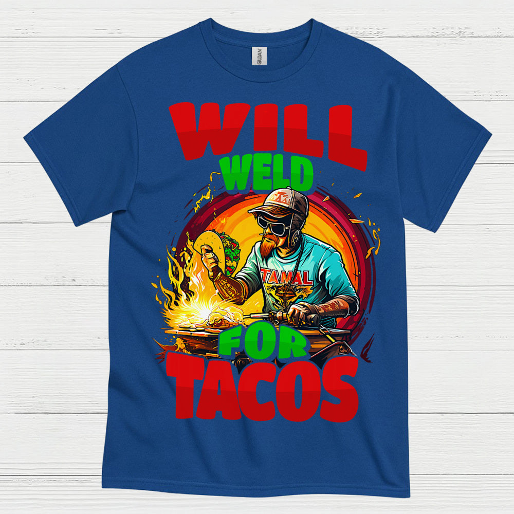Will Weld For Tacos T Shirt