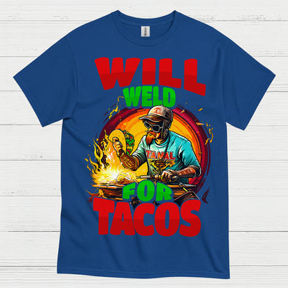 Will Weld For Tacos T Shirt