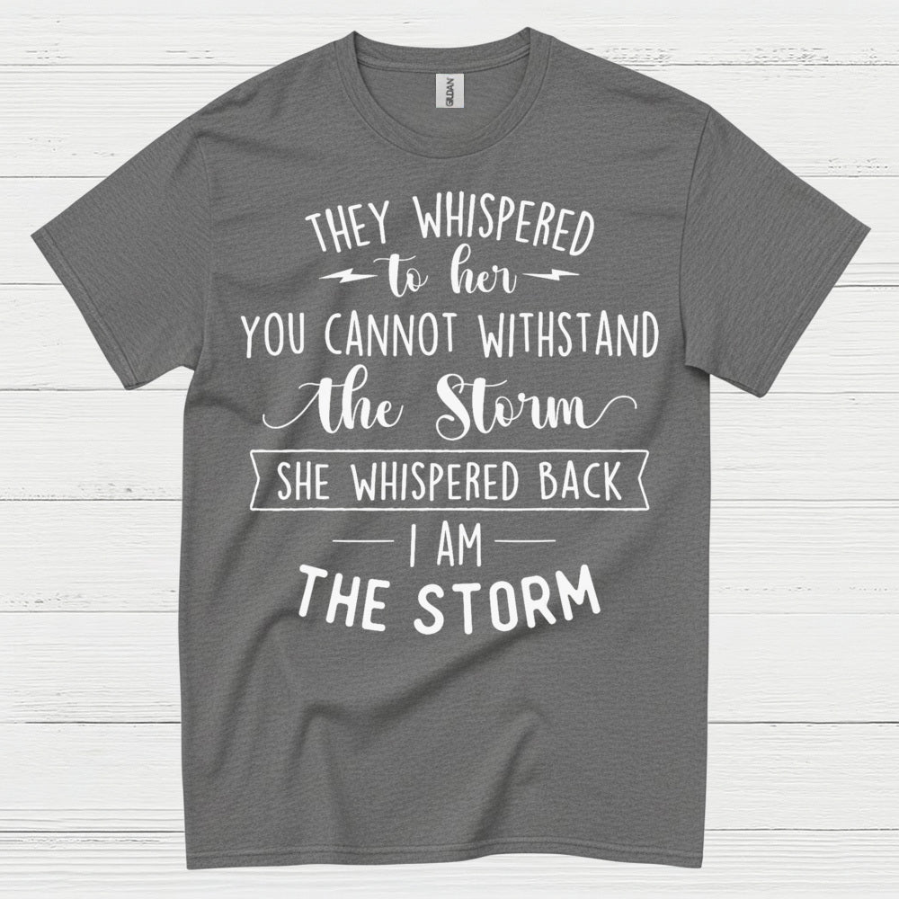 I Am The Storm Inspirational Quote T Shirt
