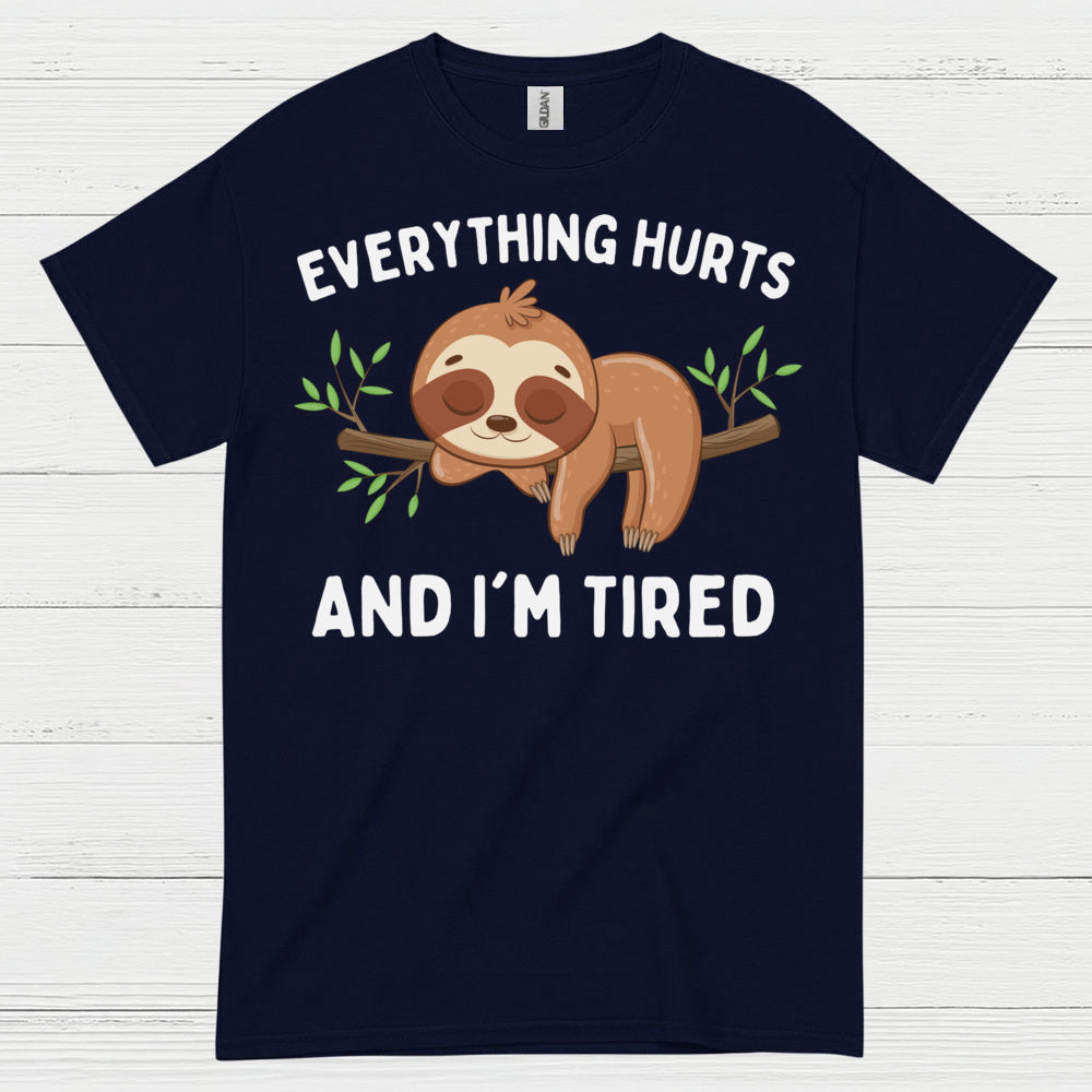 Everything Hurts Sloth T Shirt