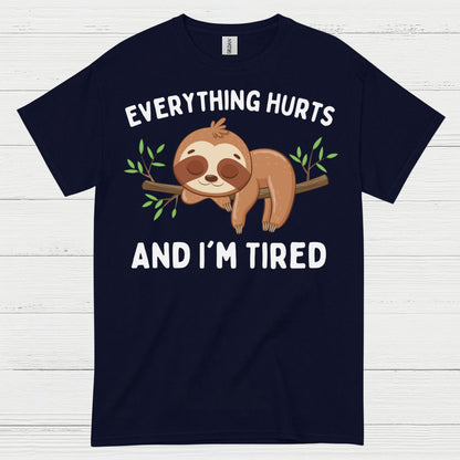Everything Hurts Sloth T Shirt