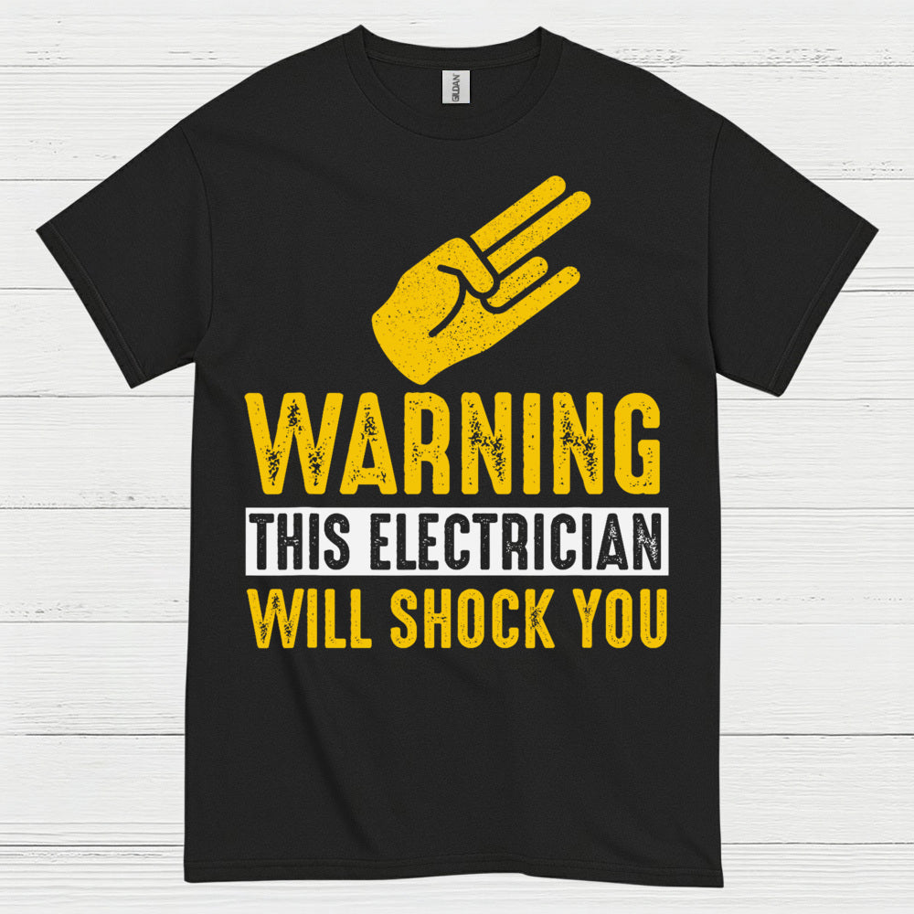 Warning This Electrician Will Shock You T Shirt