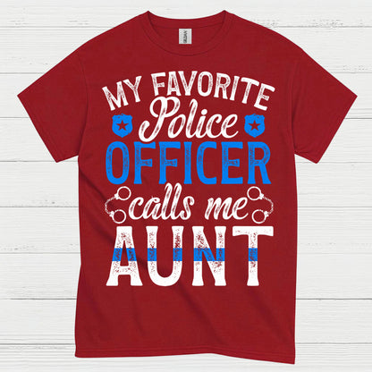 My Favorite Police Officer Calls Me Aunt T Shirt