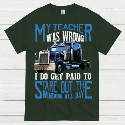 My Teacher Was Wrong Truck Driver T Shirt
