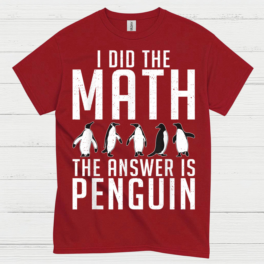 I Did The Math Penguin Humor Graphic T Shirt