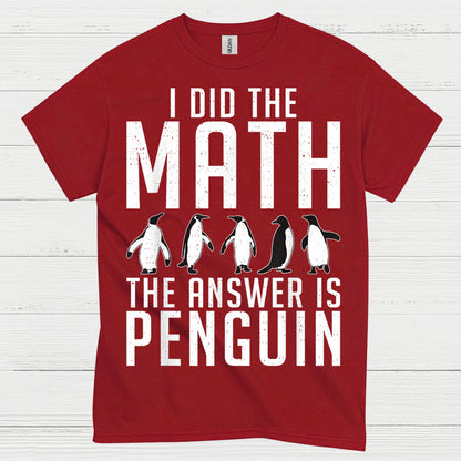 I Did The Math Penguin Humor Graphic T Shirt