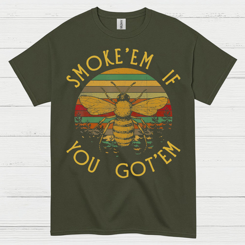 Smoke Em If You Got Em Bee T Shirt