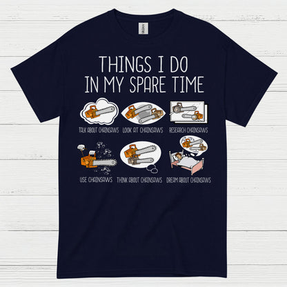 Things I Do In My Spare Time Chainsaw T Shirt