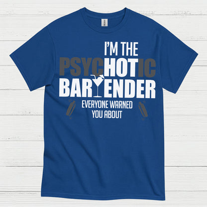 Psychotic Bartender Warning Humor T Shirt
