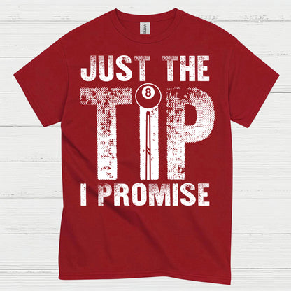 Just The Tip I Promise Quote T Shirt