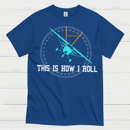 This Is How I Roll Aviation T Shirt