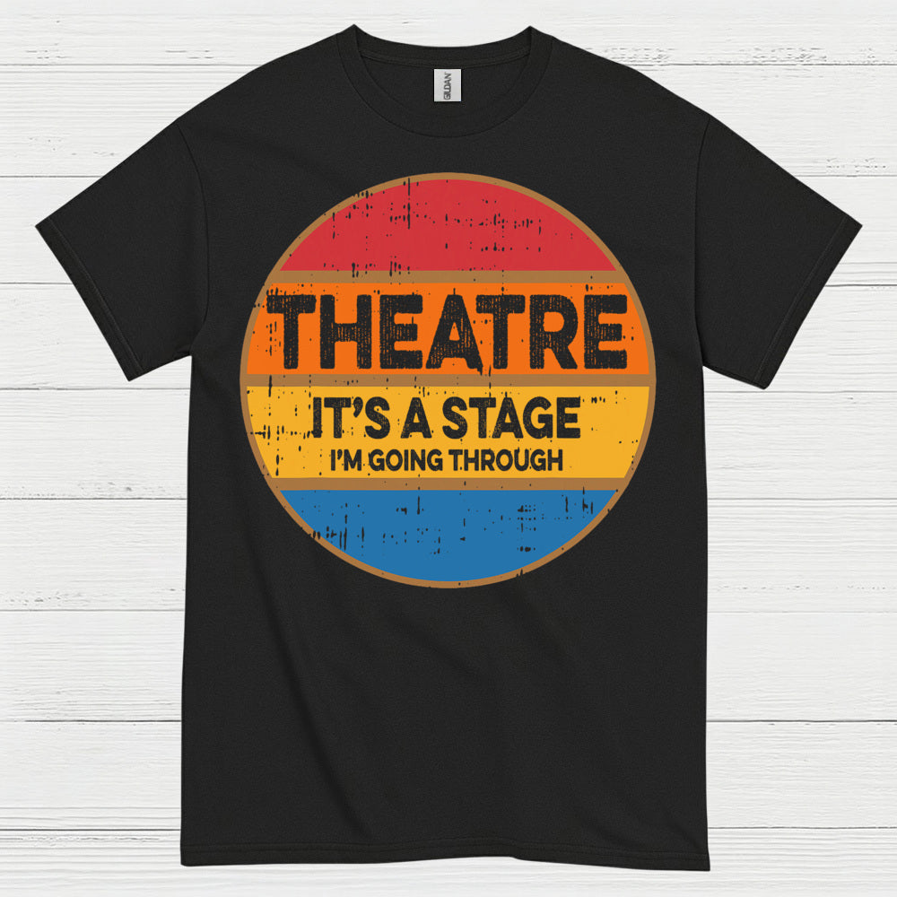 Life Is A Stage Theatre Quote T Shirt