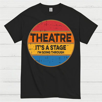 Life Is A Stage Theatre Quote T Shirt