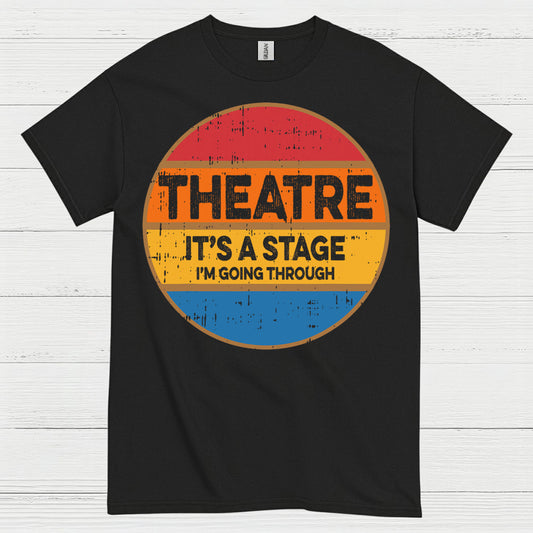 Life Is A Stage Theatre Quote T Shirt