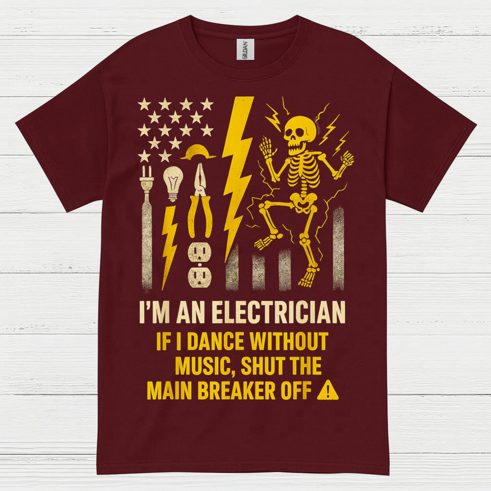 I'm An Electrician Funny Electrician T Shirt