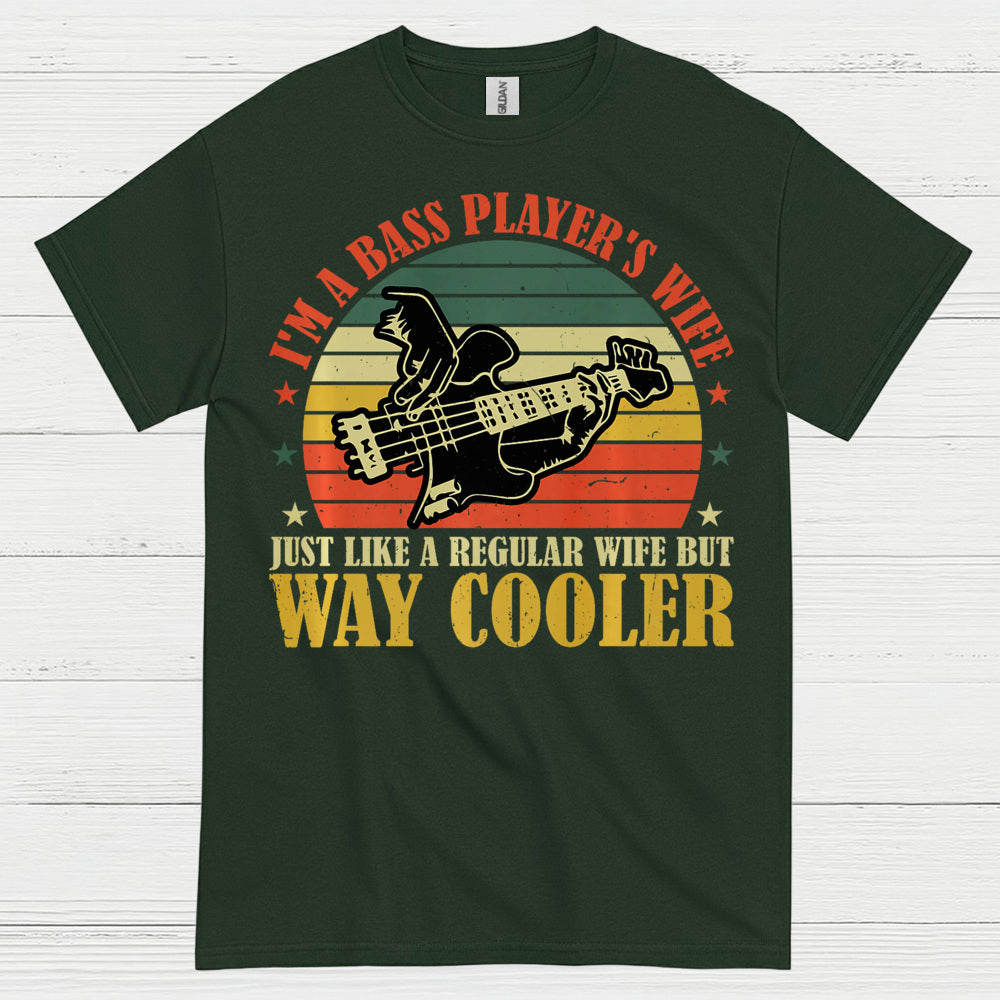 Bass Player Wife Way Cooler T Shirt