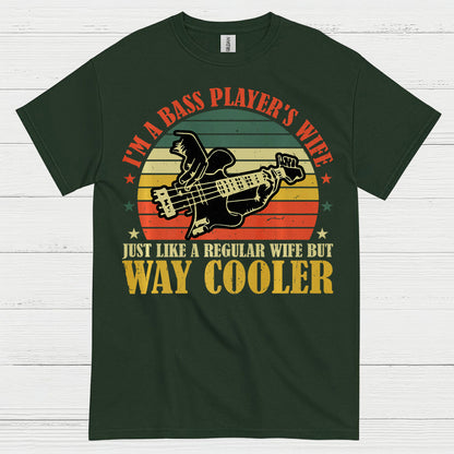 Bass Player Wife Way Cooler T Shirt