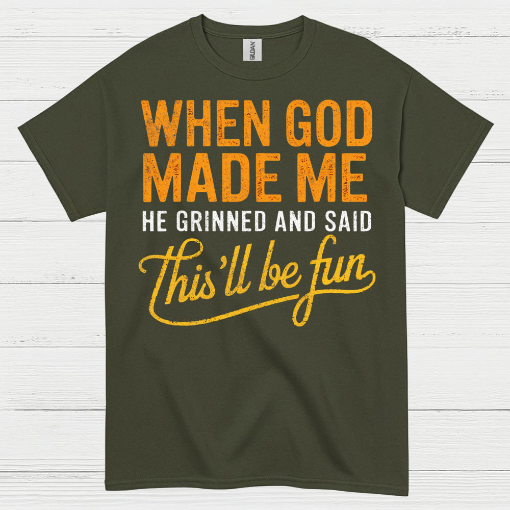 When God Made Me Christian Humor T Shirt