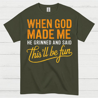 When God Made Me Christian Humor T Shirt