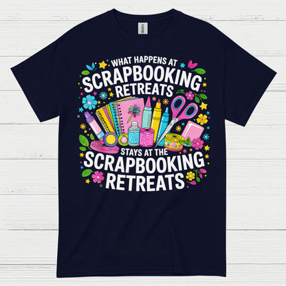 What Happens At Scrapbooking Retreats Stays At Scrapbooking Retreats T Shirt