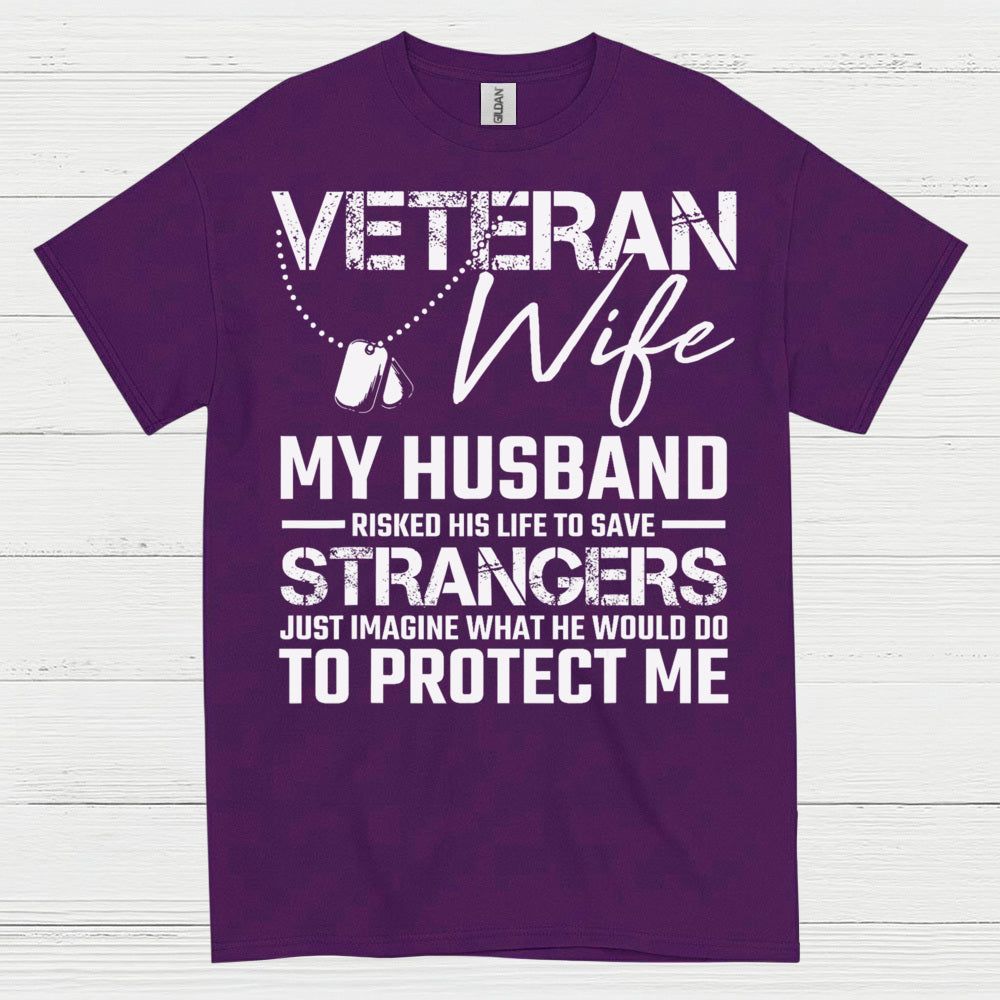 Veteran Wife My Husband Risked His Life T-Shirt