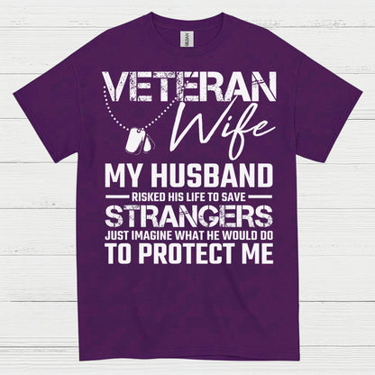 Veteran Wife My Husband Risked His Life T-Shirt