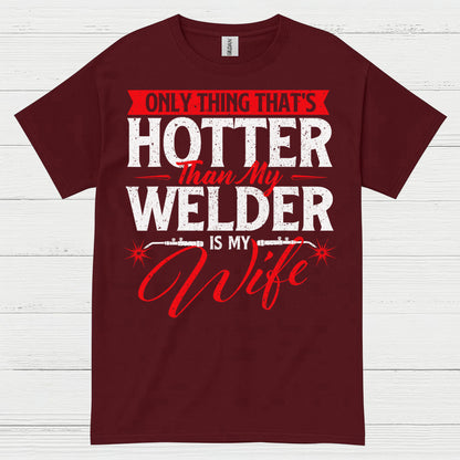 Hotter Than My Welder Wife T Shirt