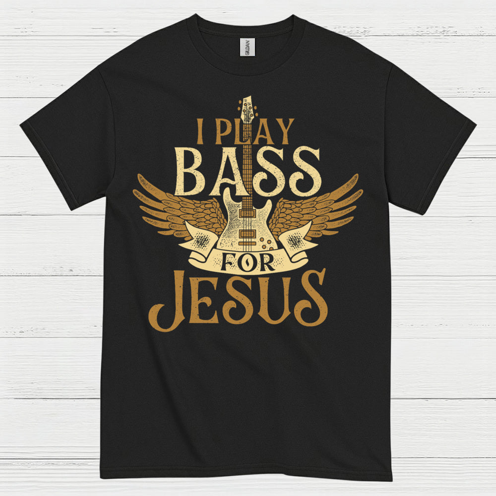 I Play Bass for Jesus T Shirt