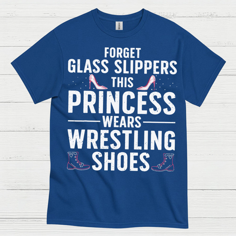 Forget Glass Slippers Princess Wears Wrestling Shoes T Shirt