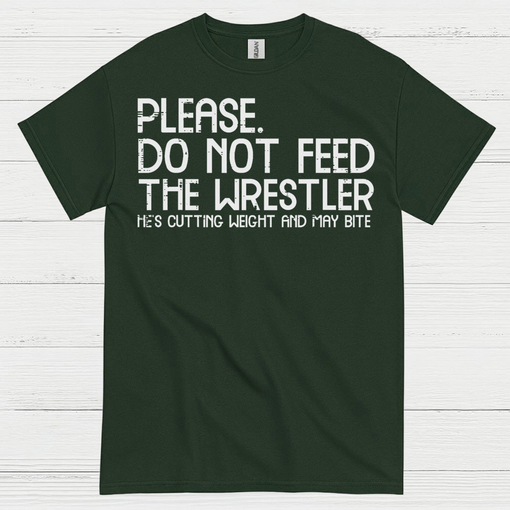 Please Do Not Feed The Wrestler T Shirt
