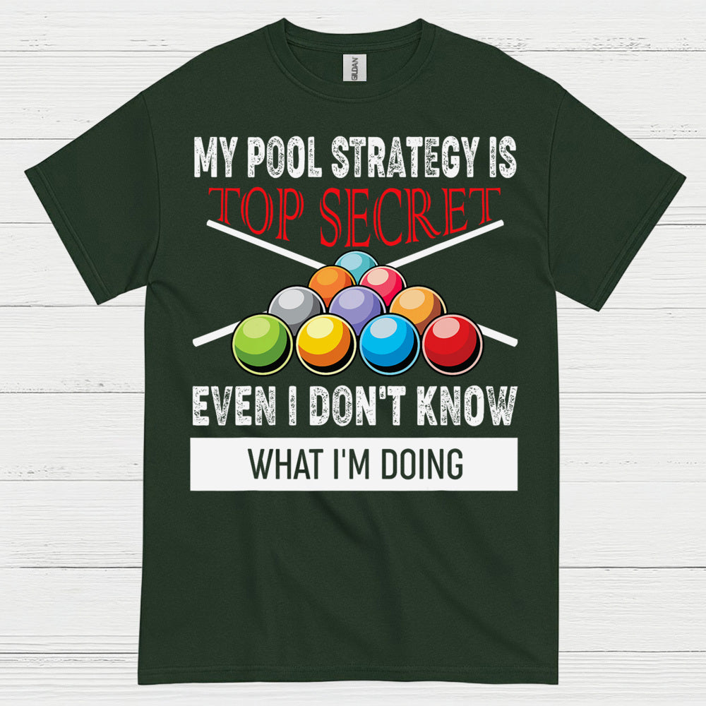 My Pool Strategy Top Secret Funny T Shirt