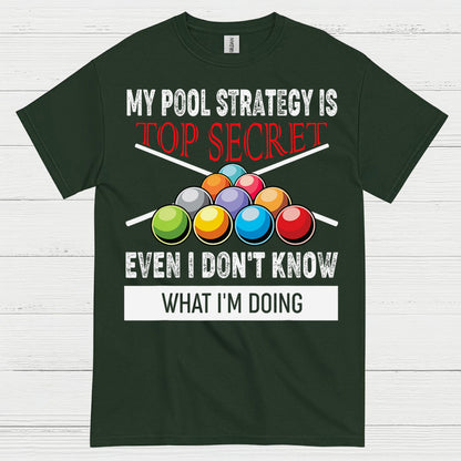 My Pool Strategy Top Secret Funny T Shirt