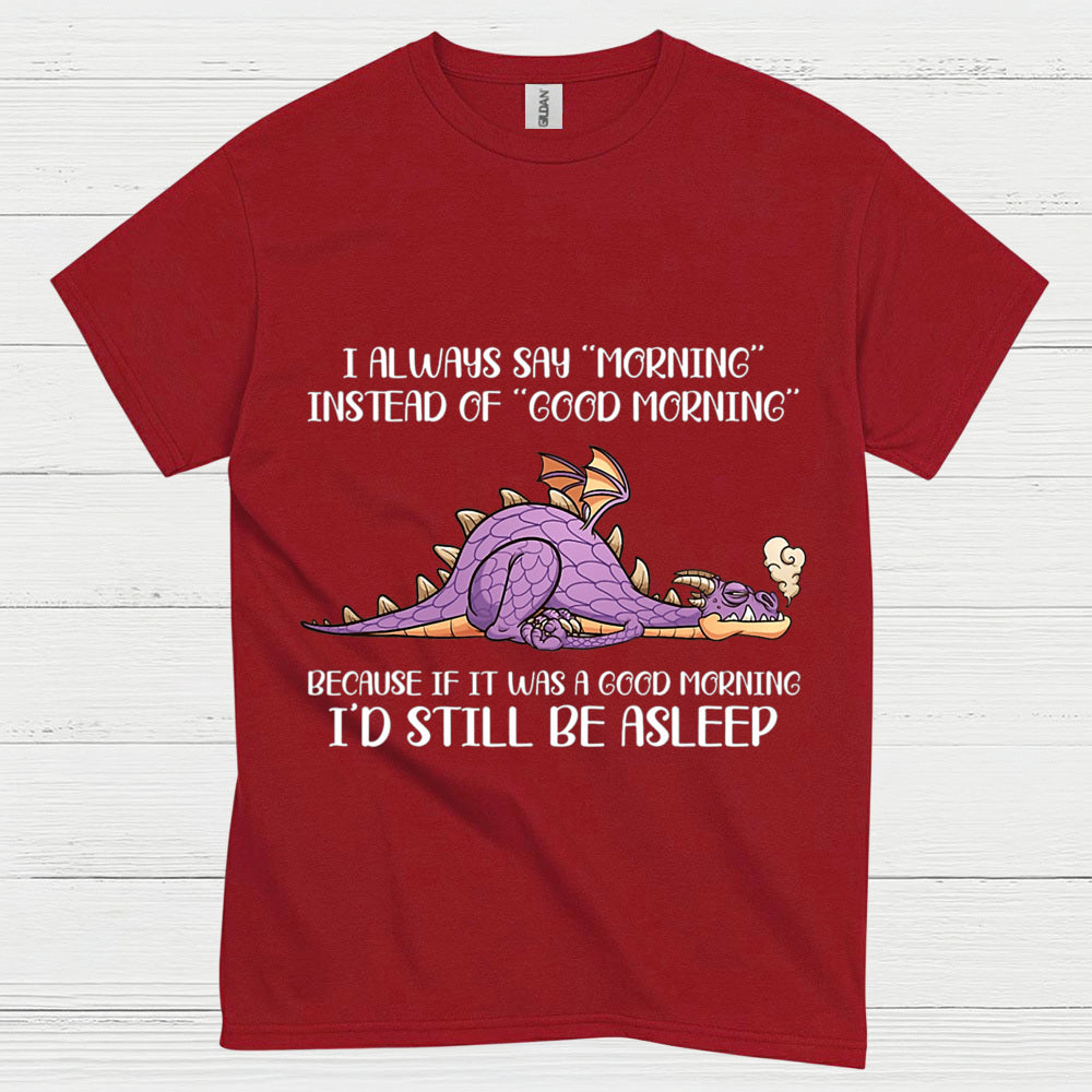 Sleepy Dragon Morning T Shirt