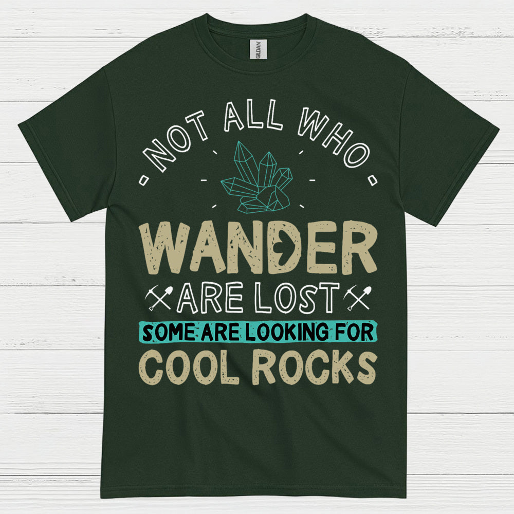 Not All Who Wander Are Lost Geology T Shirt