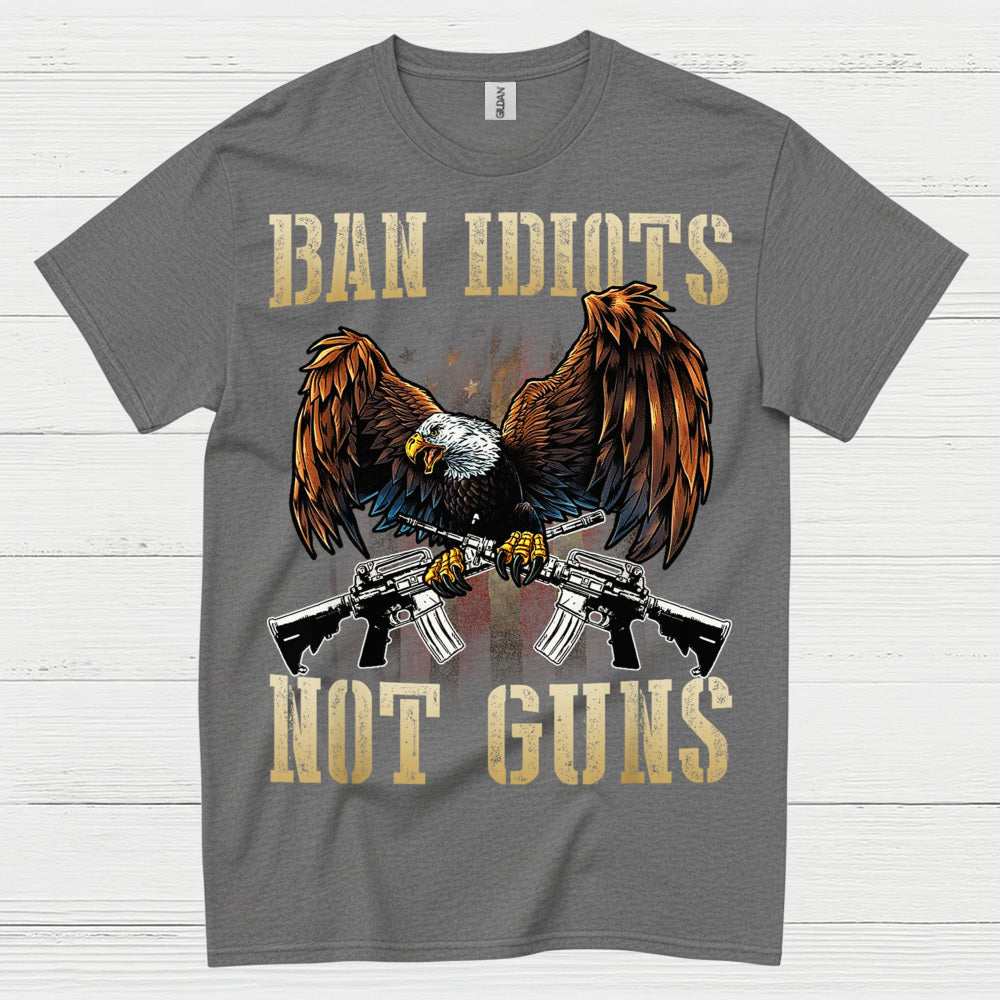 Ban Idiots Not Guns Patriotic Eagle T Shirt