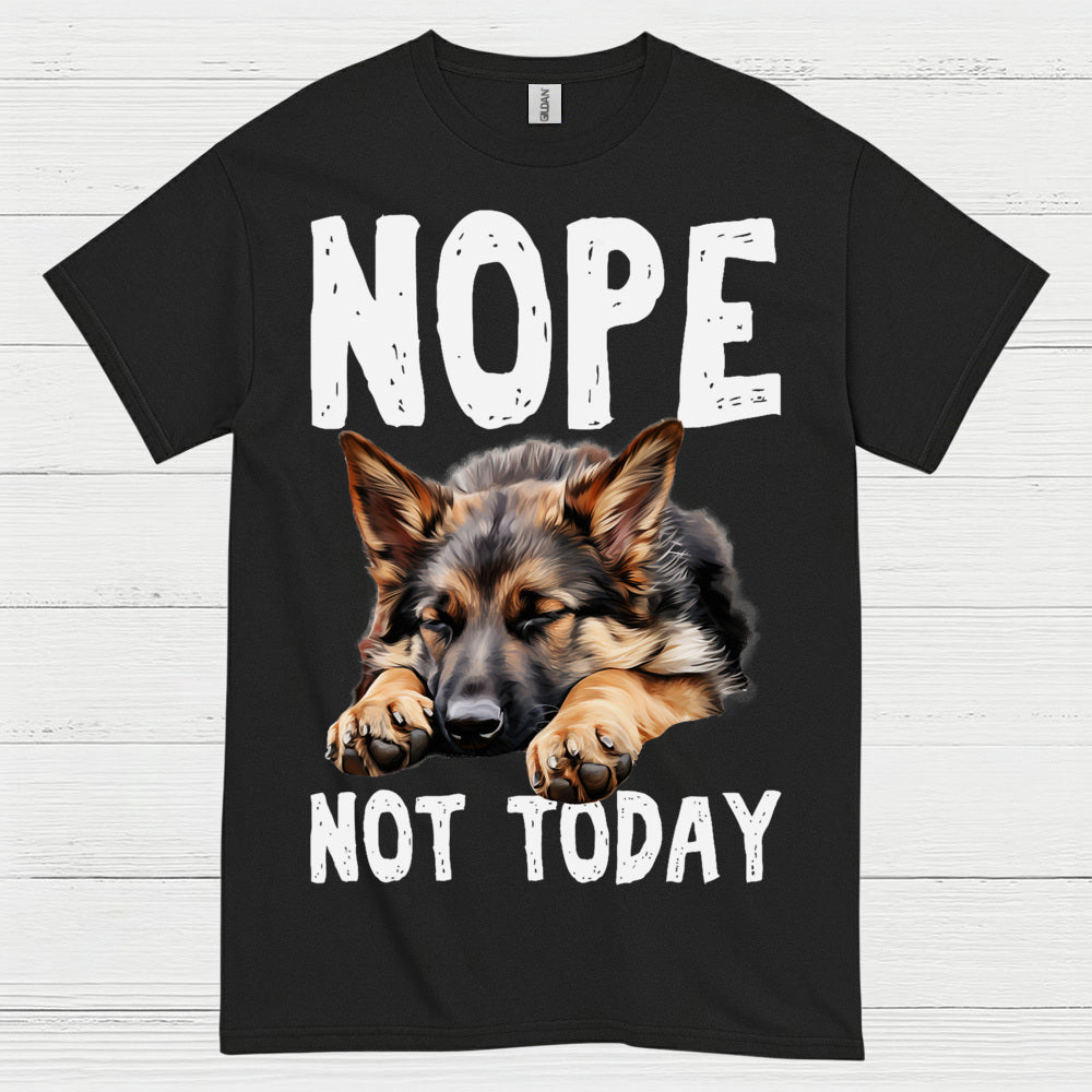 Nope Not Today German Shepherd Funny T Shirt