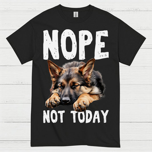 Nope Not Today German Shepherd Funny T Shirt