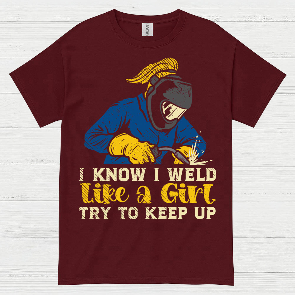 Weld Like A Girl Try To Keep Up T Shirt