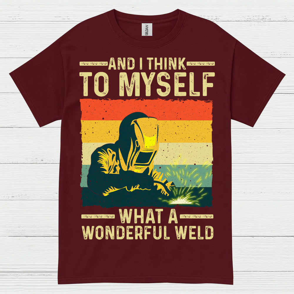 What A Wonderful Weld Welding T Shirt