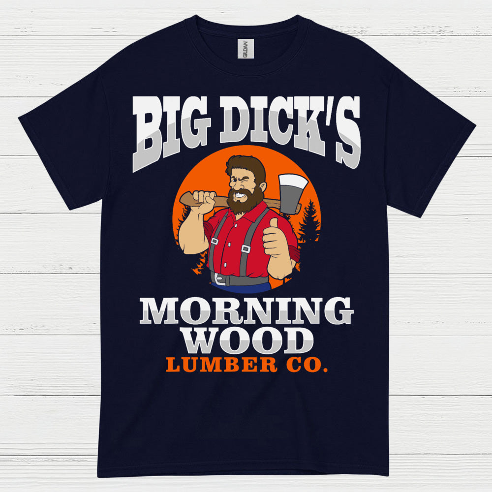 Big Dick’s Morning Wood T Shirt