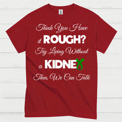Try Living Without A Kidney Awareness T Shirt