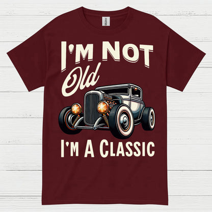 I'm Not Old I'm A Classic T Shirt